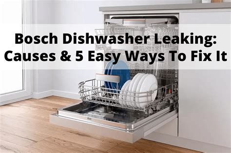 dishwasher leaking from bottom of door|Unraveling the Mystery: Why Your Dishwasher is Leaking